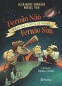 Fernão Não, Fernão Sim - Preview