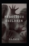 Ferocious Children