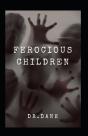 Ferocious Children - Preview