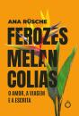 Ferozes Melancolias - Preview