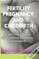 Fertility, Pregnancy And Childbirth