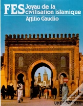 Fès, Joyau De La Civilation Islamique