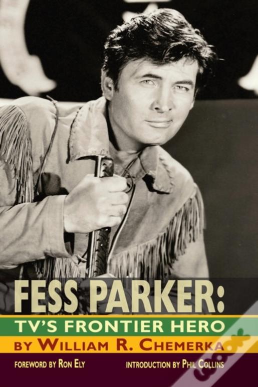 Fess Parker: Tv'S Frontier Hero