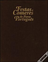 Festas e Comeres do Povo Português - Volume I