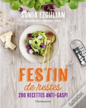Festin De Restes : 200 Recettes Anti-Gaspi