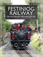 Festiniog Railway: The Spooner Era And After, 1830-1920 - Preview