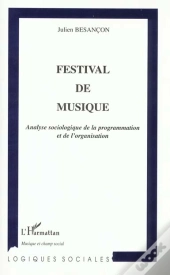 Festival De Musique ; Analyse Sociologique De La Programmation Et De Lorganisation