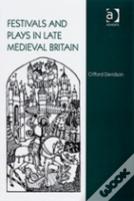 Festivals And Plays In Late Medieval Britain