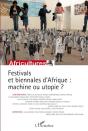 Festivals Et Biennales D'Afrique : Machine Ou Utopie ? - Preview