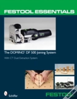 Capa do artigo Festoolâ® Essentials: The Domino Df 500 Joining System