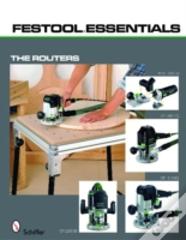 Festool*R Essentials: The Routers