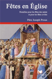 Capa do artigo Fêtes En Église T.2 ; Homélies Pour Les Fêtes Des Saints Et Pour Les Fêtes Civiles