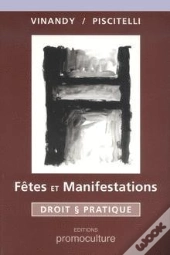 Fêtes Et Manifestations ; Droit Et Pratique (2e Édition)