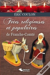 Fêtes Populaires Et Religieuses De Franche Comté