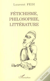 Fetichisme Philosophie Litterature