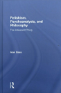 Fetishism, Psychoanalysis, And Philosophy - Preview