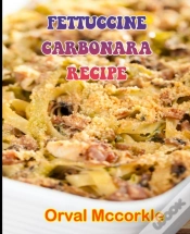 Capa do artigo Fettuccine Carbonara Recipe