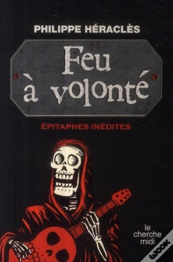 Capa do artigo Feu À Volonté ; Épitaphes Inédites
