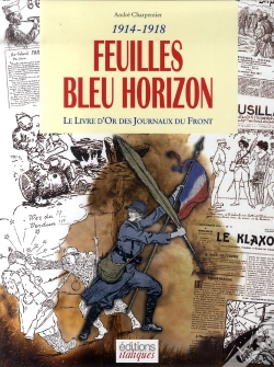 Capa do artigo Feuilles Bleu Horizon ; Le Livre D'Or Des Journaux Du Front