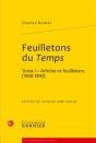 Feuilletons Du Temps Tome 1 ; Articles Et Feuilletons (1830-1843) - Preview