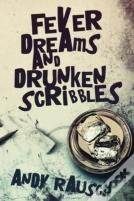 Fever Dreams And Drunken Scribbles