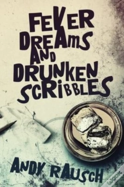 Capa do artigo Fever Dreams And Drunken Scribbles