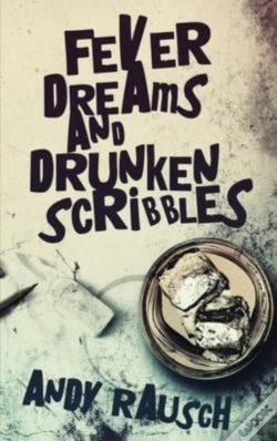 Capa do artigo Fever Dreams And Drunken Scribbles