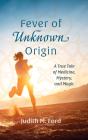 Fever Of Unknown Origin - Preview