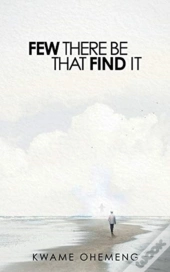 Few There Be That Find It