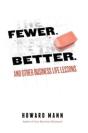 Fewer. Better. And Other Business Life L - Preview