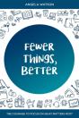 Fewer Things, Better - Preview