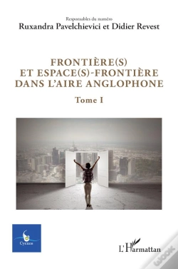 Capa do artigo Ffrontière(S) Et Espace(S)-Frontière Dans L'Aire Anglophone : Tome 1