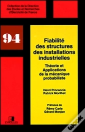 Fiabilité Des Structures Des Installations Industrielles : Théorie Et Applications De La Mécanique Probabiliste