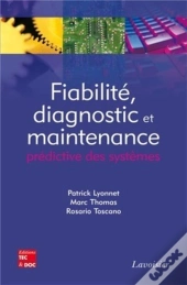 Fiabilité, Diagnostic Et Maintenance Prédictive Des Systèmes