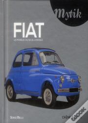 Fiat ; Les Modèles Cultes De La Marque