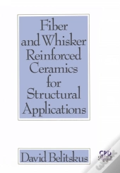 Fiber And Whisker Reinforced Ceramics For Structural Applications