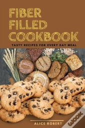 Fiber Filled Cookbook By Alice