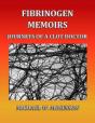 Fibrinogen Memoirs - Preview
