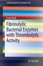 Fibrinolytic Bacterial Enzymes With Thrombolytic Activity - Preview