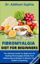Fibromyalgia Diet For Beginners