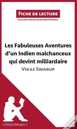 Capa do artigo Fiche De Lecture : Analyse ; Les Fabuleuses Aventures D'Un Indien Malchanceux Qui Devint Milliardaire De Vikas Swarup ; Analyse Complète De L'Oeuvre E