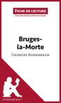 Fiche De Lecture : Bruges-La-Morte De Georges Rodenbach : Résumé Complet Et Analyse Détaillée De L'Oeuvre - Preview