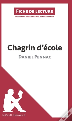 Capa do artigo Fiche De Lecture : Chagrin D'École, De Daniel Pennac ; Analyse Complète De L'Oeuvre Et Résumé