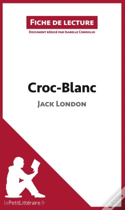 Capa do artigo Fiche De Lecture : Croc-Blanc, De Jack London ; Analyse Complète De L'Oeuvre Et Résumé