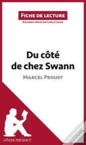 Fiche De Lecture : Du Côté De Chez Swann De Marcel Proust : Analyse Complète De L'Oeuvre Et Résumé
