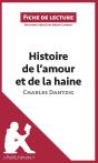 Fiche De Lecture : Histoire De L'Amour Et De La Haine De Charles Dantzig ; Analyse Complète De L'Oeuvre Et Résumé - Preview