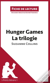 Capa do artigo Fiche De Lecture : Hunger Games : Hunger Games, La Trilogie De Suzanne Collins ; Analyse Complète De L