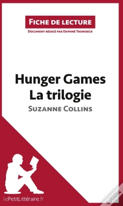 Capa do artigo Fiche De Lecture : Hunger Games : Hunger Games, La Trilogie De Suzanne Collins ; Analyse Complète De L'Oeuvre Et Résumé