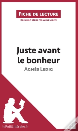 Capa do artigo Fiche De Lecture : Juste Avant Le Bonheur D'Agnès Ledig ; Analyse Complète De L'Oeuvre Et Résumé