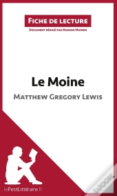 Fiche De Lecture : Le Moine, De Matthew Gregory Lewis ; Analyse Complète De L'Oeuvre Et Résumé